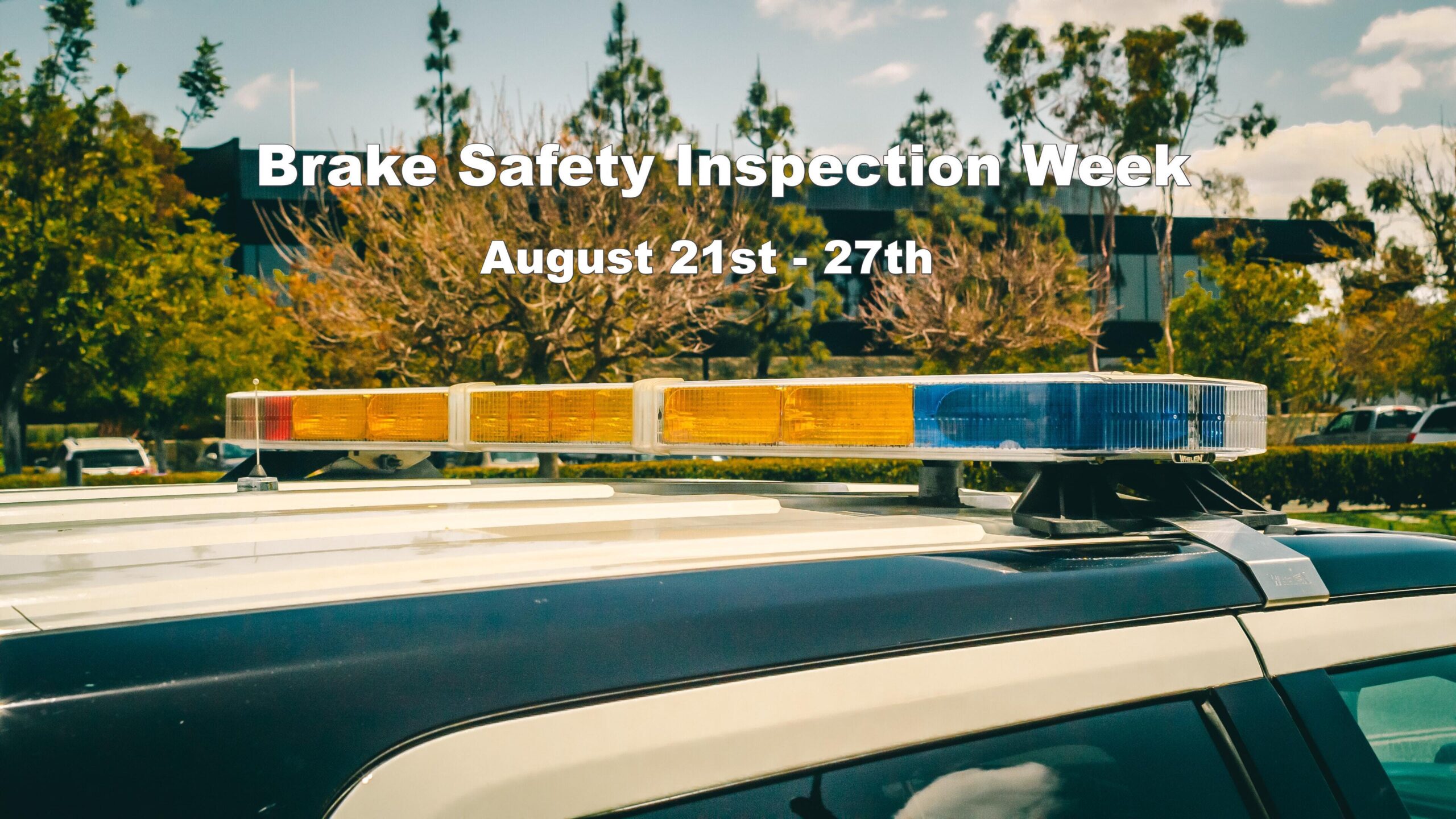 Brake Safety Inspection Week Fr8 World Logitix